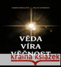 Věda - Víra - Věčnost Milan Svoboda 9788087987049 Santal