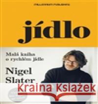 Jídlo Nigel Slater 9788087998038 Millennium Publishing