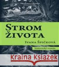 Strom života Ivana Špičková 9788087998090