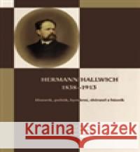 Hermann Hallwich 1838-1913 Milan Svoboda 9788088013129 Scriptorium