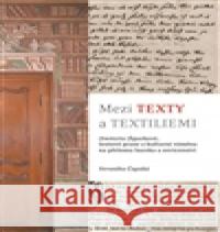 Mezi texty a textiliemi Veronika Čapská 9788088013334 Scriptorium