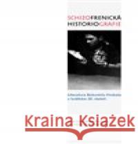 Schizofrenická historiografie Holt Meyer 9788088013792