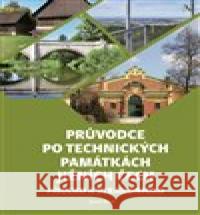 Průvodce po technických památkách Jižních Čech Josef Bílek 9788088030492