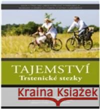 Tajemství Trstenické stezky Zdenka Rozehnalová 9788088050018 Zeman Lukáš 