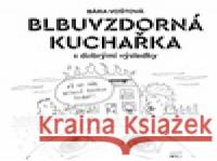 Blbuvzdorná kuchařka Bára Voštová 9788088059271