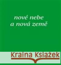 Nové nebe a nová země Jiří Šamšula 9788088060383