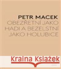 Obezřetní jako hadi a bezelstní jako holubice Petr Macek 9788088060406