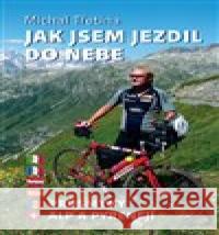 Jak jsem jezdil do nebe Michal Třetina 9788088068488