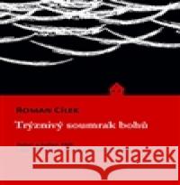 Trýznivý soumrak bohů Roman Cílek 9788088072256 Nakladatelství VEGA-L