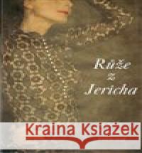 Růže z Jericha Zdeňka Žádníková Volencová 9788088073932 Bondy