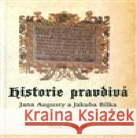 Historie pravdivá Jana Augusty a Jakuba Bílka Mirek Čejka 9788088084143