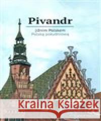 Pivandr jižním Polskem Petra Nováková 9788088084259