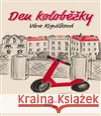 Den koloběžky Věra Krpálková 9788088104728 Krigl