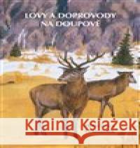 Lovy a doprovody na Doupově František Švamberk 9788088121763