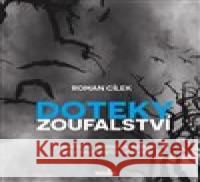 Doteky zoufalství Roman Cílek 9788088124054 MarieTum