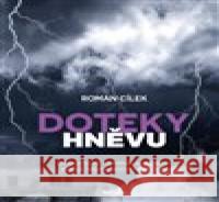 Doteky hněvu Roman Cílek 9788088124085 MarieTum