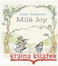 Milá Joy Gary Andrews 9788088126898 Cesta domů