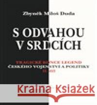 S odvahou v srdcích Zbyněk Miloš Duda 9788088162001 Centrum české historie