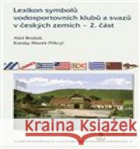 Lexikon symbolů vodosportovních klubů a svazů v českých zemích – 2. část Aleš Brožek 9788088215172