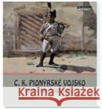 C.K. Pionýrské vojsko Zdeněk Holub 9788088215301 Mare-Czech