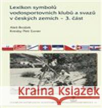 Lexikon symbolů vodosportovních klubů a svazů v českých zemích – 3. část Petr Exner 9788088215417