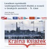 Lexikon symbolů vodosportovních klubů a svazů v českých zemích - 5. část Petr Exner 9788088215950