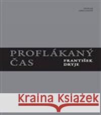 Proflákaný čas Tomáš Kroupa 9788088218173