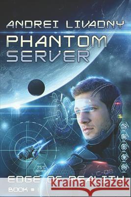 Edge of Reality (Phantom Server: Book #1) Andrei Livadny 9788088231066