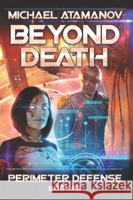 Beyond Death (Perimeter Defense Book #2) Michael Atamanov 9788088231141 Magic Dome Books