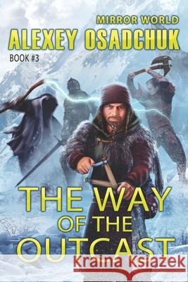 The Way of the Outcast (Mirror World Book #3) Alexey Osadchuk 9788088231172 Magic Dome Books