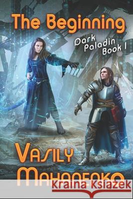 The Beginning (Dark Paladin Book #1): LitRPG Series Mahanenko, Vasily 9788088231226 Magic Dome Books