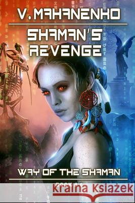 Shaman's Revenge (The Way of the Shaman: Book #6): LitRPG Series Mahanenko, Vasily 9788088231394 Magic Dome Books