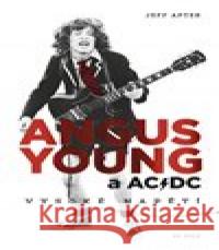 Angus Young a AC/DC Jeff Apter 9788088268253 Nakladatelství 65. pole