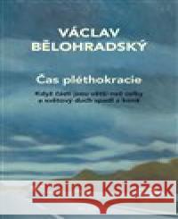 Čas pléthokracie Václav Bělohradský 9788088268574 Nakladatelství 65. pole