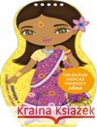 Oblékáme indické panenky - Ašna  9788088276876 Presco Group