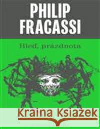 Hleď, prázdnota Philip  Fracassi 9788088299349