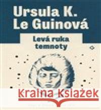 Levá ruka temnoty Ursula K. Le Guinová 9788088299547 Gnóm!