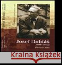 Josef Dobiáš (1888–1972). Ivana Koucká 9788088304104