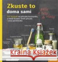 Zkuste to doma sami – péče o tělo a vlasy kolektiv autorů 9788088316268 Nakladatelství Kazda