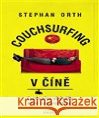 Couchsurfing v Číně Stephan Orth 9788088316404