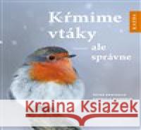 Kŕmime vtáky - ale správne Gabriele Mohrová 9788088316459 Nakladatelství Kazda