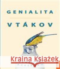 Genialita vtákov Jennifer Ackerman 9788088316824
