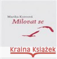 Milovat se Marika Korcová 9788088318248