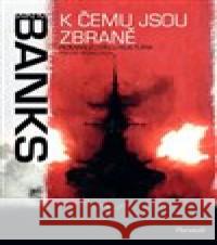 K čemu jsou zbraně Iain Banks 9788088321361 Crew