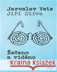 Řečeno a viděno Jiří Slíva 9788088322559