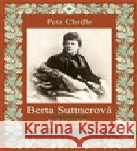 Berta Suttnerová Petr Chrdle 9788088326540