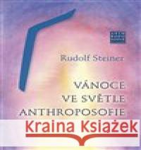 Vánoce ve světle anthroposofie Rudolf Steiner 9788088337010 Franesa