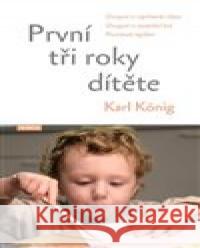 První tři roky dítěte Karl König 9788088337072