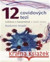 12 covidových tezí Radomil Hradil 9788088337232
