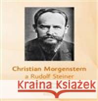 Christian Morgenstern a Rudolf Steiner Radomil Hradil 9788088337515 Franesa